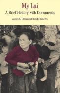 My Lai: A Brief History with Documents di James S. Olson, Randy Roberts edito da BEDFORD BOOKS