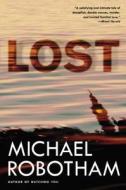 Lost di Michael Robotham edito da MULHOLLAND BOOKS