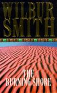 The Burning Shore di Wilbur Smith edito da Pan Macmillan
