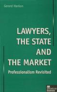 Lawyers, the State and the Market di Gerard Hanlon edito da Palgrave Macmillan