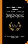 Nomination Of Louis D. Brandeis edito da Franklin Classics Trade Press