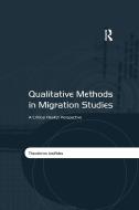 Qualitative Methods In Migration Studies di Theodoros Iosifides edito da Taylor & Francis Ltd
