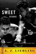 The Sweet Science di A. J. Liebling edito da NORTH POINT PR
