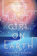 Last Girl on Earth di Alexandra Blogier edito da Random House USA Inc