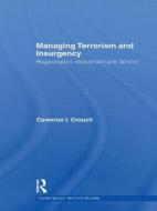 Managing Terrorism and Insurgency di Cameron I. (Allen Consulting Group Crouch edito da Taylor & Francis Ltd