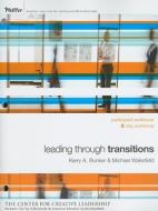 Leading Through Transitions di Kerry Bunker edito da John Wiley & Sons