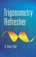 Trigonometry Refresher di A. Albert Klaf edito da DOVER PUBN INC