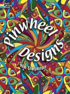 Pinwheel Designs di Wil Stegenga edito da DOVER PUBN INC