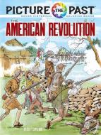 Picture The Past: The American Revolution, Historical Coloring Book di Peter F. Copeland edito da Dover Publications Inc.