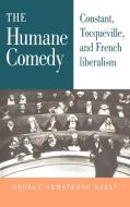 The Humane Comedy di George Armstrong Kelly edito da Cambridge University Press