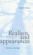Realism and Appearances di John W. Yolton edito da Cambridge University Press
