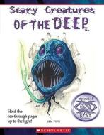 Scary Creatures of the Deep di Jim Pipe edito da Franklin Watts