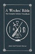 A Witches' Bible di Janet Farrar, Stewart Farrar edito da The Crowood Press Ltd