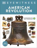 Eyewitness American Revolution di Dk edito da DK PUB