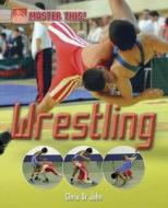 Wrestling di Chris St.John edito da Hachette Children\'s Group