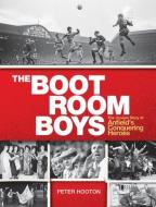 The Boot Room Boys: The Unseen Story of Anfield's Conquering Heroes di Peter Hooton edito da VIRGIN PUB