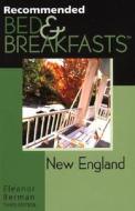 Recommended Bed & Breakfasts New England, 3rd di Eleanor Berman edito da Rowman & Littlefield