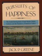 Pursuits of Happiness di Jack P. Greene edito da University of N. Carolina Press