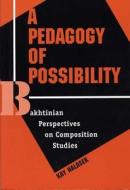 Halasek, K:  A Pedagogy of Possibility di Kay Halasek edito da Southern Illinois University Press