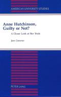Anne Hutchinson, Guilty or Not? di Jean Cameron edito da Lang, Peter