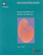 Improving Women\'s Health In Pakistan di World Bank edito da World Bank Publications