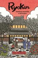 Ryokan: Mobilizing Hospitality in Rural Japan di Chris Mcmorran edito da UNIV OF HAWAII PR