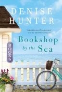 Bookshop by the Sea di Denise Hunter edito da THOMAS NELSON PUB