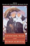 Genocide, War, and Human Survival di Charles B. Strozier, Michael Flynn edito da Rowman & Littlefield Publishers