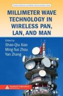 Millimeter Wave Technology in Wireless PAN, LAN, and MAN di Shao-Qiu Xiao edito da Auerbach Publications