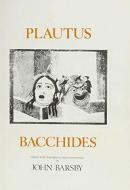 Plautus: Bacchides di J. A. Barsby edito da ARIS & PHILLIPS