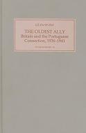 The Oldest Ally: Britain and the Portuguese Connection, 1936-1941 di Glyn Stone edito da Royal Historical Society