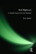 Red Highways di Rose Aguilar edito da Routledge