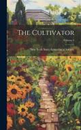 The Cultivator; Volume 2 edito da LEGARE STREET PR
