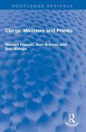 Clergy, Ministers And Priests di Stewart Ranson, Alan Bryman, Bob Hinings edito da Taylor & Francis Ltd