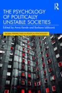 The Psychology Of Politically Unstable Societies edito da Taylor & Francis Ltd