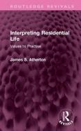 Interpreting Residential Life di James S. Atherton edito da Taylor & Francis Ltd