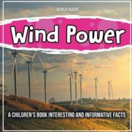 Wind Power di Bold Kids edito da Bold Kids