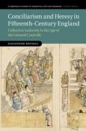Conciliarism and Heresy in Fifteenth-Century England di Alexander (University of Warwick) Russell edito da Cambridge University Press
