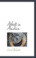 Adrift In America di Cecil Roberts edito da Bibliolife