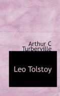 Leo Tolstoy di Arthur C Turberville edito da Bibliolife