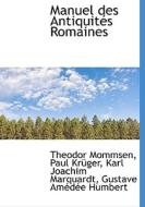 Manuel Des Antiquit?'s Romaines di Theodore Mommsen, Paul Krger, Karl Joachim Marquardt edito da Bibliolife