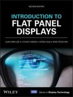 Introduction To Flat Panel Displays di Jiun-Haw Lee, I-Chun Cheng, David N. Liu, Shin-Tson Wu edito da John Wiley And Sons Ltd