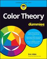 Color Theory for Dummies di Eric Hibit edito da FOR DUMMIES