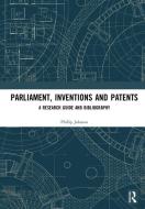 Parliament, Inventions and Patents di Phillip Johnson edito da Taylor & Francis Ltd