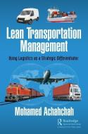 Lean Transportation Management di Mohamed Achahchah edito da Taylor & Francis Ltd