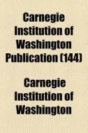 Carnegie Institution Of Washington Publi di Carnegie Washington edito da General Books