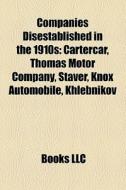 Companies Disestablished In The 1910s: C di Books Llc edito da Books LLC, Wiki Series