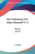 Das Geheimnis Der Alten Mamsell V1-2: Roman (1874) di Eugenie Marlitt, E. Marlitt edito da Kessinger Publishing