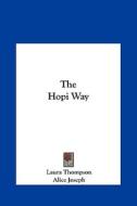 The Hopi Way di Laura Thompson, Alice Joseph edito da Kessinger Publishing