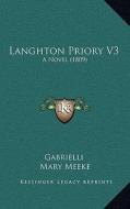Langhton Priory V3: A Novel (1809) di Gabrielli, Mary Meeke edito da Kessinger Publishing